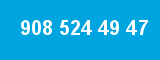 908 524 49 47